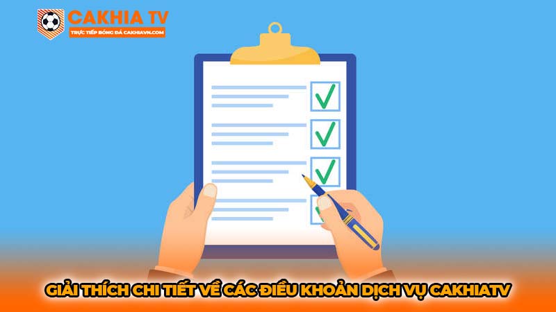 Giải thích chi tiết về các điều khoản dịch vụ cakhiatv