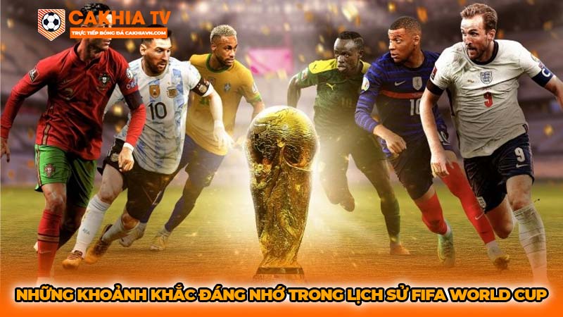 Những khoảnh khắc đáng nhớ trong lịch sử Fifa World Cup