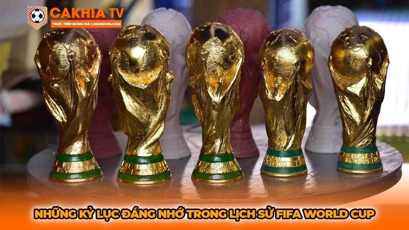 Những kỷ lục đáng nhớ trong lịch sử Fifa World Cup