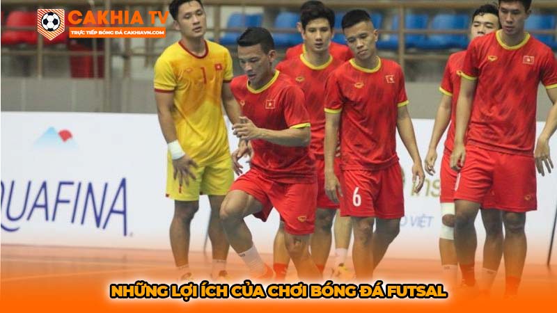 Những lợi ích của chơi bóng đá futsal