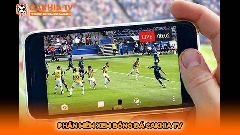 Phần mềm xem bóng đá Cakhia TV | Trực tiếp bóng đá số 1 VN