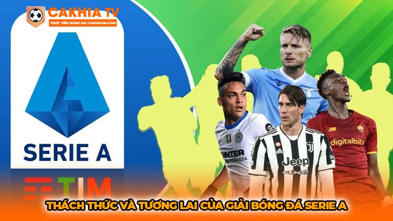 Thách thức và tương lai của giải bóng đá Serie A