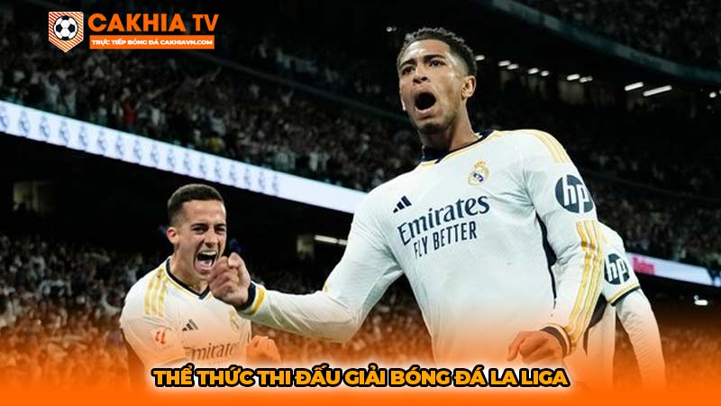 Thể thức thi đấu giải bóng đá La Liga